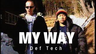 Def Tech - My Way【Official Music Video】