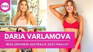 #143 DARIA VARLAMOVA INTERVIEW: MISS UNIVERSE AUSTRALIA 2021 FINALIST