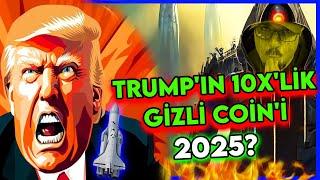 TRUMP'IN 10X POTANSİYELLİ GİZLİ COİN'İ