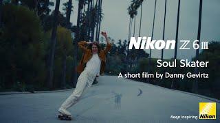 Nikon Z6III | Soul Skater Sierra Prescott | A short film by Danny Gevirtz