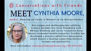 Meet Cynthia Moore - author Dancing on Coals : A Memoir of an overperformer