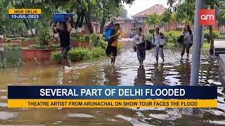 Arunachal Theatre Artist face Delhi Flood.