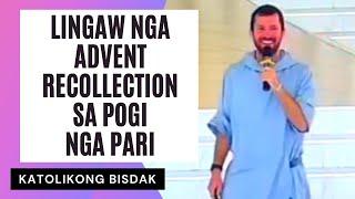 LINGAW NGA ADVENT RECOLLECTION SA POGI NGA PARI