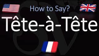 How to Pronounce Tête à Tête? (CORRECTLY)