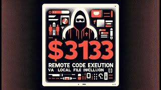 $3,133 bounty: Remote Code Execution via Local File Inclusion | POC | Bug Bounty 2024