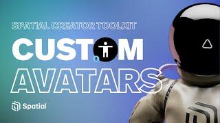 Publishing Your Custom Avatar from Unity to Spatial | Spatial Creator Toolkit