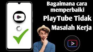 Cara Memperbaiki Masalah PlayTube Tidak Berfungsi (Update 2024)||