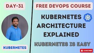 Day-31 | KUBERNETES ARCHITECTURE USING EXAMPLES | Kubernetes is Easy #devops #k8s #devopscourse