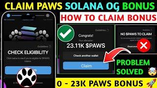 Paws Solana OG Bonus Claim | No $PAWS To Claim Problem Solved | Paws Airdrop New Update | Paws Task