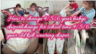 How to change 4/5/6 year babys daiperlchange for school time 4/5/6 year old kids wearing diaper