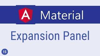 Angular Material Tutorial - 15 - Expansion Panel