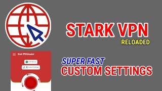 Unlock Full Internet Speed: Stark VPN Reloaded Custom Settings Tutorial"