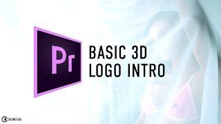 Basic 3D Logo Intro Premiere Pro Tutorial by Chung Dha