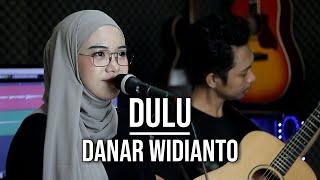 DULU - DANAR WIDIANTO (LIVE COVER INDAH YASTAMI)