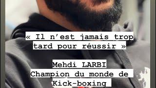 En dehors du ring avec Mehdi LARBI Champion du monde de kick-boxing