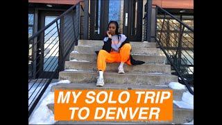 My Solo Trip To Denver | Vlog |