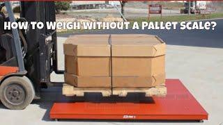 How to Weigh a Pallet Without a Pallet Scale
