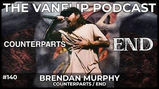 COUNTERPARTS/END - Brendan Murphy Interview - Lambgoat's Vanflip Podcast (Ep. #140)