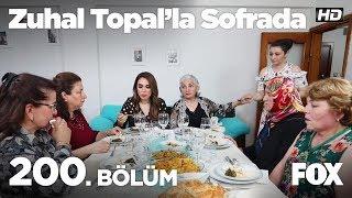 Zuhal Topal’la Sofrada 200. Bölüm