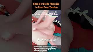 Shoulder Blade Massage to Ease Deep Tension