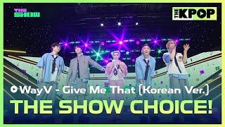 WayV, THE SHOW CHOICE! [THE SHOW 240611]