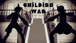 【MMD】 Childish War (ENG/RUS sub) 【60 FPS】