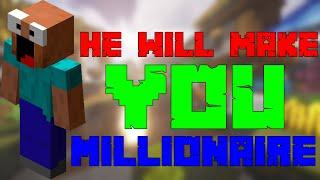 He will make you millionaire in fakepixel skyblock server.