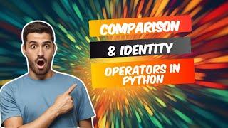 What are Comparison Operators ? || Types of Comparison Operators ? || Identity Operator in Python ?