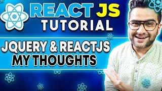 My Thoughts on JQuery and React JS Library 