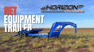 HET Equipment Trailer | Quick Look | Horizon Trailers