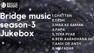 BRIDGE MUSIC|| SEASON 3 || JUKEBOX