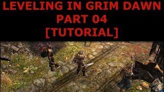 LEVELING IN GRIM DAWN PART 04 [TUTORIAL]