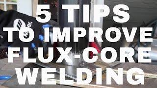 5 Tips To Better Flux-Core Welding