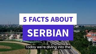 5 Facts About The Serbian Language