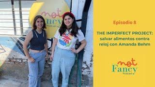 THE IMPERFECT PROJECT: salvar alimentos contra reloj con Amanda Behm