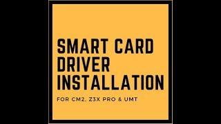 Smart Card Driver Installation: Cm2, Z3x Pro & UMT (Latest)