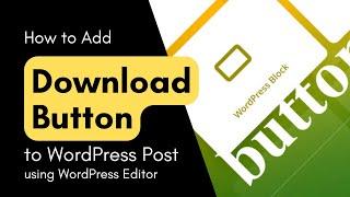 How to Add a Download button in WordPress Page or Post using WordPress Editor