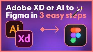 How to import Adobe XD or Ai to Figma - May 2022 🪄 