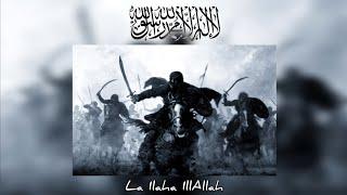 La Ilaha IllAllah - Nasheed For Muslim Warriors