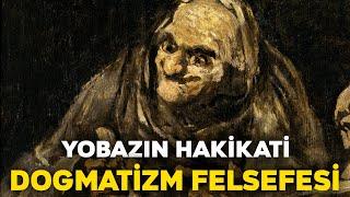 Bağnazlık Sanatı | DOGMATİZM FELSEFESİ