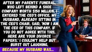 After my parents' funeral my husband said, I will inherit the $150M company. Disagree? Get a divorce