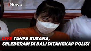 Hasilkan Rp50 Juta per Bulan dengan Live Tanpa Busana, Selebgram di Bali Ditangkap #iNewsSore 20/09