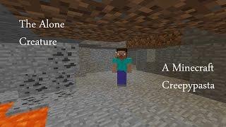 The Alone Creature - A Minecraft Creepypasta