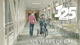 Gillette Children's | 125 Years of Advocacy, Innovation and Expert Care | Extended Version