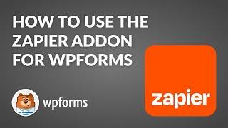 How to Use the Zapier Addon by WPForms