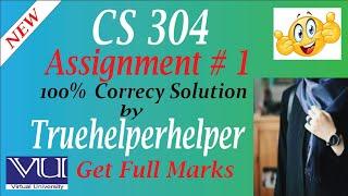 CS304 assignment #1, 100% Correct Solution fall 2020 || Truehelperhelper || Virtual University