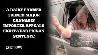 A dairy farmer turned major cannabis importer appeals eight-year prison sentence