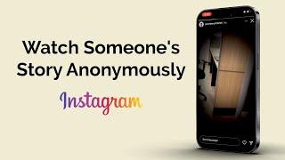 How To Watch Someone Instagram Story Anonymously?