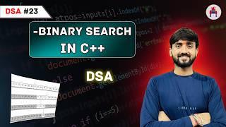 Lecture 23 : Binary Search Explained in 1 Video [Theory + Code] || Best/Worst Case Complexity || DSA