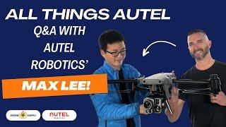 All Things Autel - Q&A with Autel Robotics' MAX LEE!